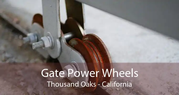 Gate Power Wheels Thousand Oaks - California